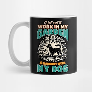 I just want to work in my garden & hangout with my dog Mug